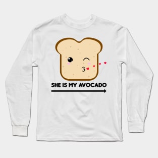 She is my avocado toast couple design Long Sleeve T-Shirt